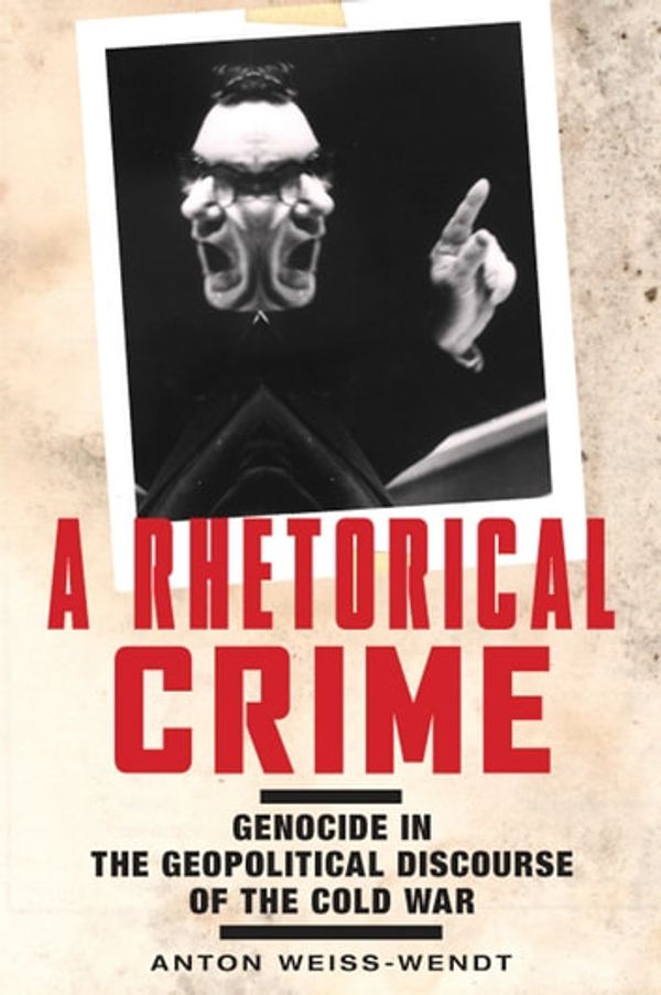 Cover Art for 9780813594675, A Rhetorical Crime by Anton Weiss-Wendt