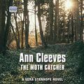Cover Art for 9781445045085, The Moth Catcher by Ann Cleeves