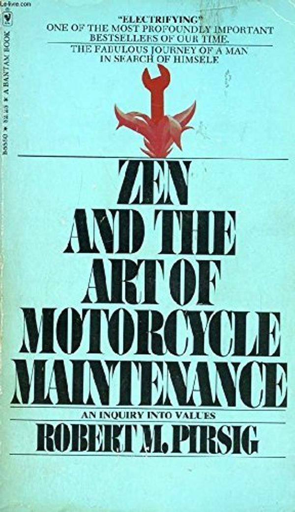 Cover Art for B01MU4LBQG, Zen and the art of motorcycle maintenance: an inquiry into values by Robert M. Pirsig (1975-12-23) by Robert M. Pirsig