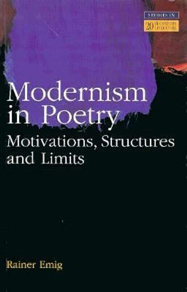 Cover Art for 9780582239203, Modernism in Poetry: Motivation, Structures, and Limits (Studies in Twentieth Century Literature) by Rainer Emig