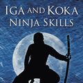 Cover Art for 9780750956642, Iga and Koka Ninja Skills by Antony Cummins