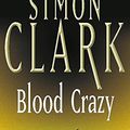 Cover Art for 9780340625750, Blood Crazy by Simon Clark