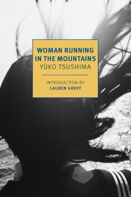 Cover Art for 9781681375977, Woman Running in the Mountains by Yuko Tsushima
