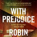 Cover Art for 9781538706299, With Prejudice by Robin Peguero