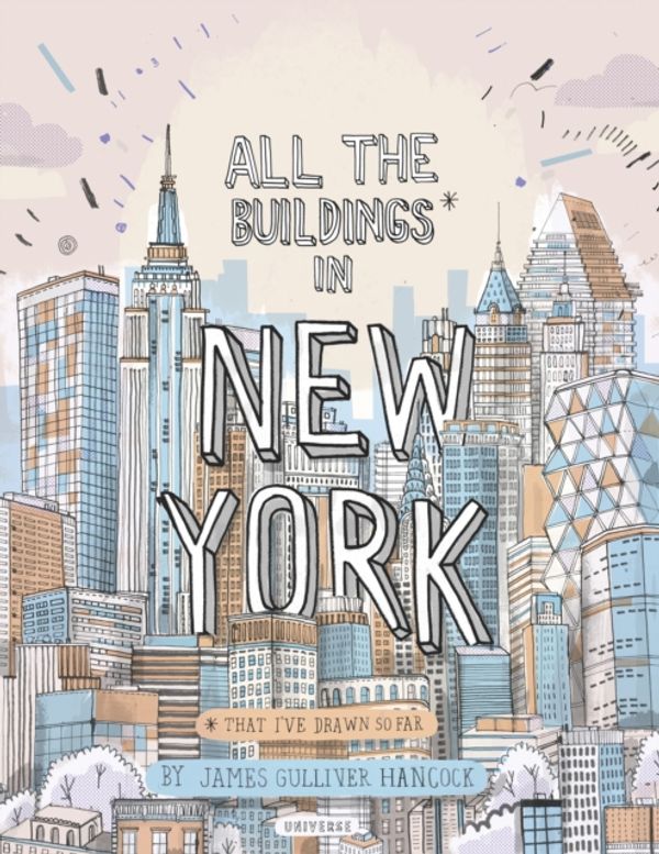 Cover Art for 9780789324672, All the Buildings in New York by James Gulliver Hancock