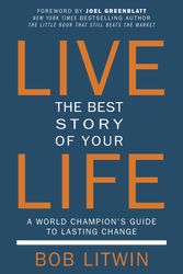 Cover Art for 9781578266326, Live the Best Story of Your Life by Bob Litwin