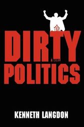 Cover Art for 9780595445417, Dirty Politics by Kenneth Langdon
