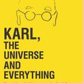 Cover Art for 9781760557577, Karl, the Universe and Everything by Dr Karl Kruszelnicki
