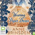 Cover Art for 9780655624615, Wearing Paper Dresses by Anne Brinsden