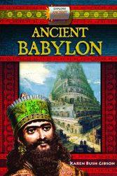 Cover Art for 9781612282787, Ancient Babylon (Explore Ancient Worlds) by Bush Gibson, Karen