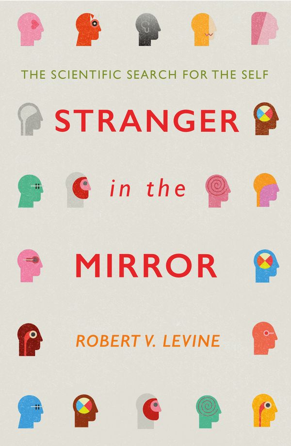 Cover Art for 9781472142658, Stranger in the Mirror: The Scientific Search for the Self by Robert Levine
