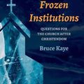 Cover Art for 9781666713497, Frozen Institutions by Kaye, Bruce N