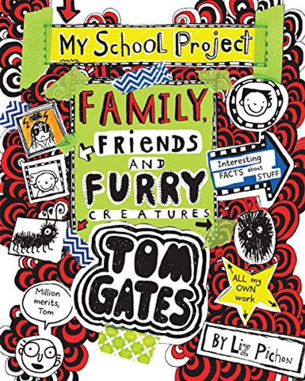 Cover Art for 9781443148269, Tom Gates #12: Family, Friends and Furry Creatures by Liz Pichon