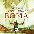 Cover Art for 9788415120841, La concubina de Roma by Kate Quinn