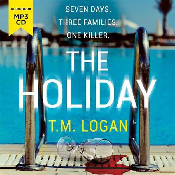 Cover Art for 9781838770532, The Holiday: The bestselling Richard and Judy Book Club thriller by T.m. Logan