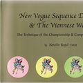 Cover Art for 9780646454580, New Vogue Sequence Dancing and the Viennese Waltz: Revised Edition by Boyd Neville