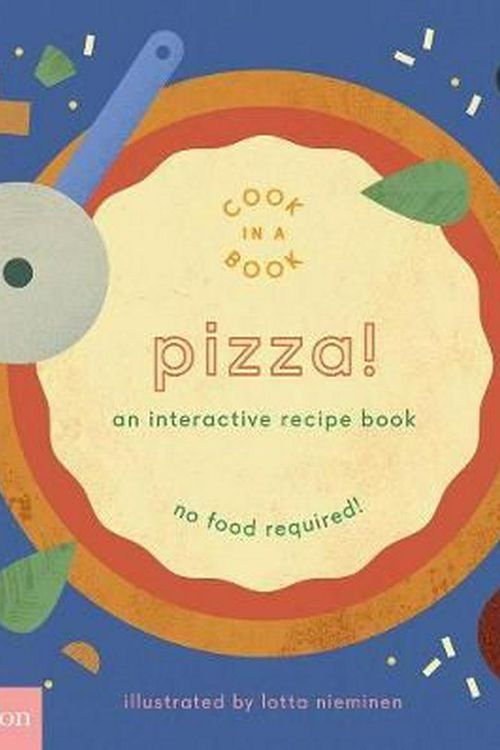 Cover Art for 9780714874098, Pizza!An Interactive Recipe Book by Lotta Nieminen