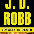 Cover Art for B000OCXJQQ, Loyalty in Death (In Death, Book 9) by Robb, J. D.