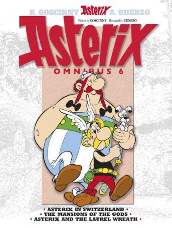 Cover Art for 8601404324802, By Rene Goscinny Asterix Omnibus 6: Asterix in Switzerland, The Mansions of the Gods, Asterix & the Laurel Wreath (Reprint) by Rene Goscinny