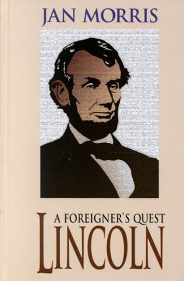 Cover Art for 9780786226245, Lincoln: A Foreigner's Quest by Jan Morris