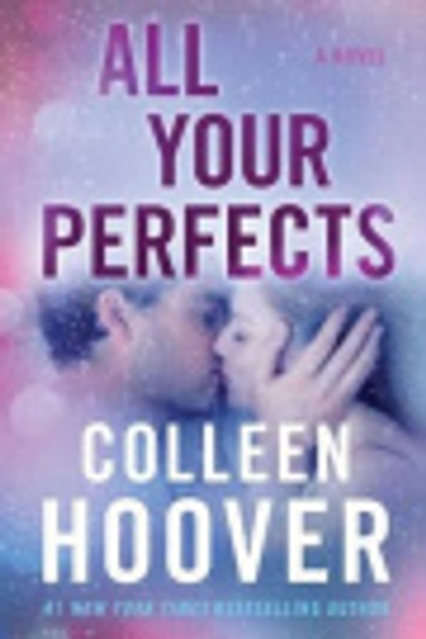 Cover Art for 9781925640670, All Your Perfects by Colleen Hoover