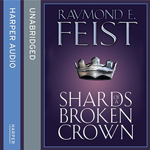 Cover Art for B00OL4J6YW, Shards of a Broken Crown by Raymond E. Feist