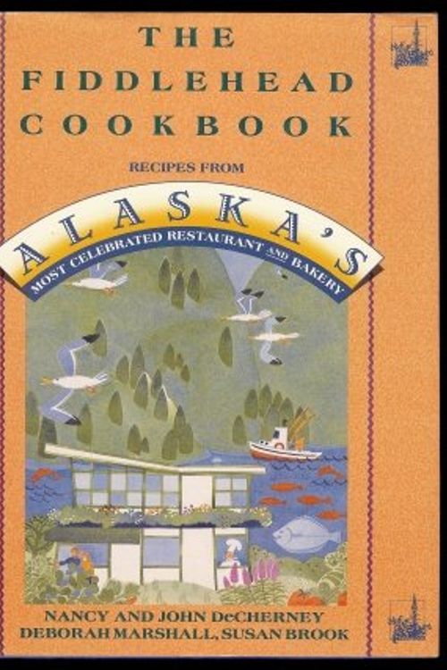 Cover Art for 9780312062774, The Fiddlehead Cookbook by Nancy Decherney, John Decherney, Deborah Marshall, Susan Brook