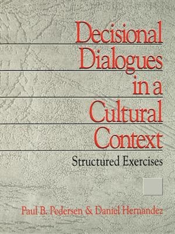 Cover Art for 9780761903031, Decisional Dialogues in a Cultural Context by Paul B. Pedersen