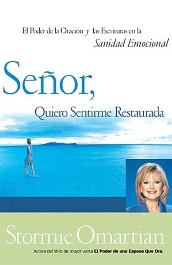 Cover Art for 9780881137095, Senor, Quiero Sentirme Restaurada by Stormie Omartian