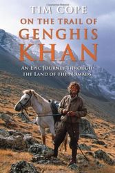 Cover Art for 8601200523171, By Tim Cope - On the Trail of Genghis Khan: An Epic Journey Through the Land of the Nomads by Tim Cope