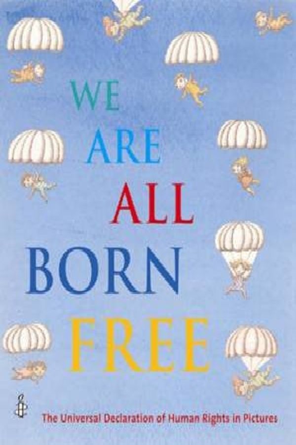 Cover Art for 9781845076504, We are All Born Free by Amnesty International