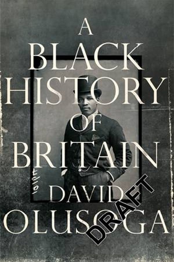 Cover Art for 9781447299738, Black and British by David Olusoga