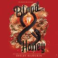 Cover Art for B0839M9DJF, Blood & Honey: Serpent & Dove, Book 2 by Shelby Mahurin