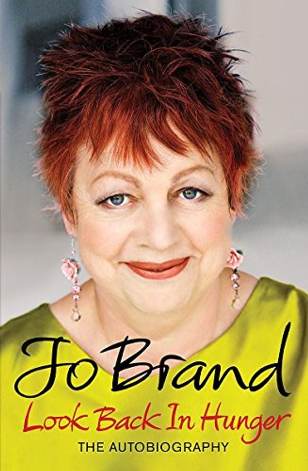 Cover Art for 9780755355235, Look Back in Hunger by Jo Brand