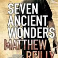 Cover Art for 9780330525589, Seven Ancient Wonders by Matthew Reilly
