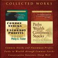Cover Art for 9781118388143, Philip A. Fisher Collected Works,  Foreword by Ken Fisher: Common Stocks and Uncommon Profits, Paths to Wealth through Common Stocks, Conservative Investors Sleep Well, and Developing an Investment Philosophy by Philip A. Fisher