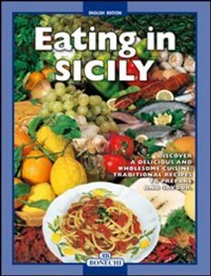Cover Art for 9788847624627, Sicilia a tavola. I piatti più tipici della tradizione culinaria siciliana. Ediz. inglese by Collective