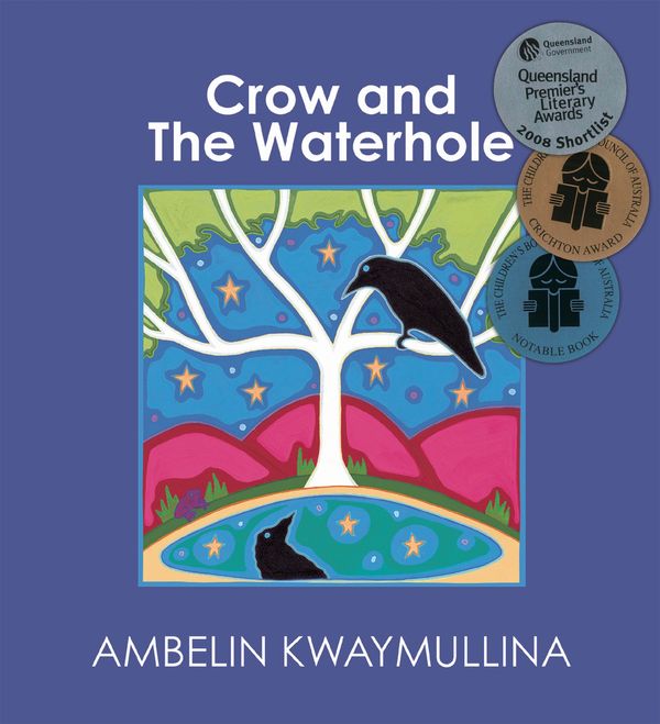 Cover Art for 9781921696824, Crow and The Waterhole by Ambelin Kwaymullina