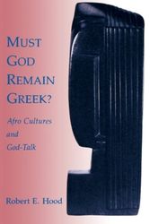 Cover Art for 9780800624491, Must God Remain Greek? by Robert Hood