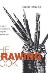 Cover Art for 9781405341233, The Drawing Book: An Innovative, Practical Approach to Drawing the WorldAround You by Sarah Simblet