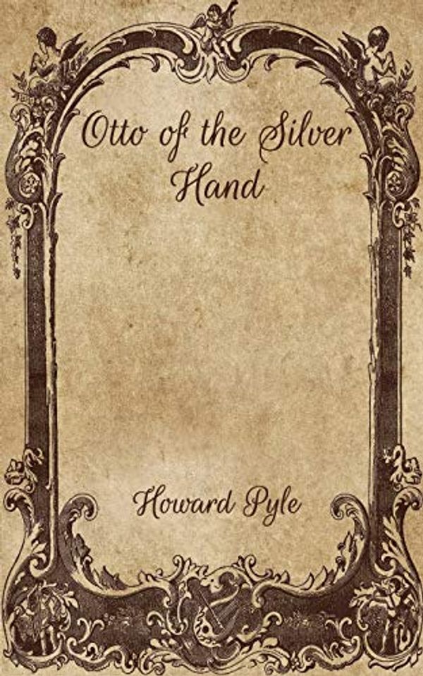 Cover Art for 9798702601328, Otto of the Silver Hand by Howard Pyle