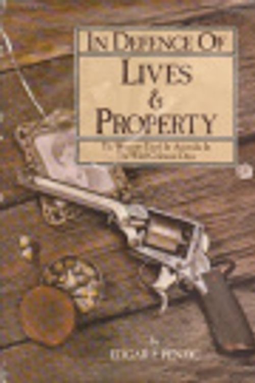 Cover Art for 9780949924056, In Defence of Lives & Property by Edgar F. Penzig