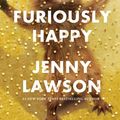 Cover Art for 9781447238355, Furiously Happy by Jenny Lawson
