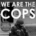 Cover Art for B07H11SCSS, We Are The Cops: America's Police - Raw, Honest and Unfiltered by Michael Matthews