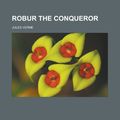 Cover Art for 9781153739443, Robur the Conqueror by Jules
