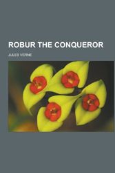 Cover Art for 9781153739443, Robur the Conqueror by Jules
