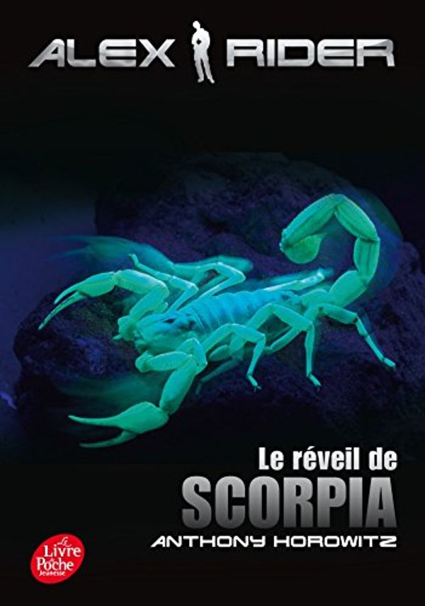 Cover Art for 9782013971164, Alex Rider 9/Le reveil de Scorpia by Anthony Horowitz