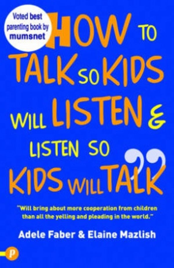 Cover Art for 9781853407055, How to Talk So Kids Will Listen and Listen So Kids Will Talk by Adele Faber, Elaine Mazlish
