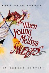 Cover Art for 9781561451579, When Young Melissa Sweeps by Byrd Nancy Turner
