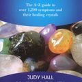 Cover Art for 9781846946295, Crystal Prescriptions: The A-Z Guide To Over 1 200 Symptoms And Their Healing Crystals by Judy Hall